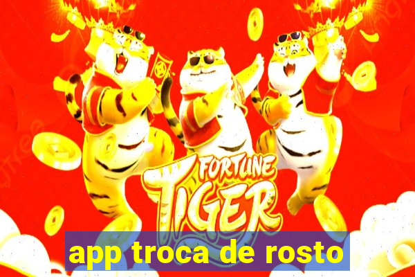 app troca de rosto